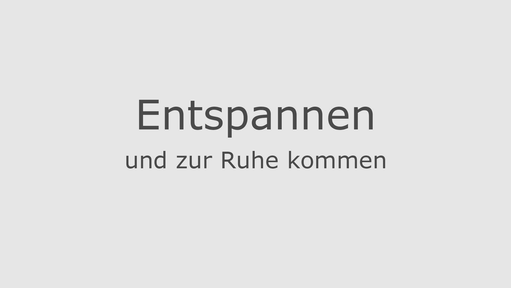 entspannen_und_ruhe_Text_web_grau